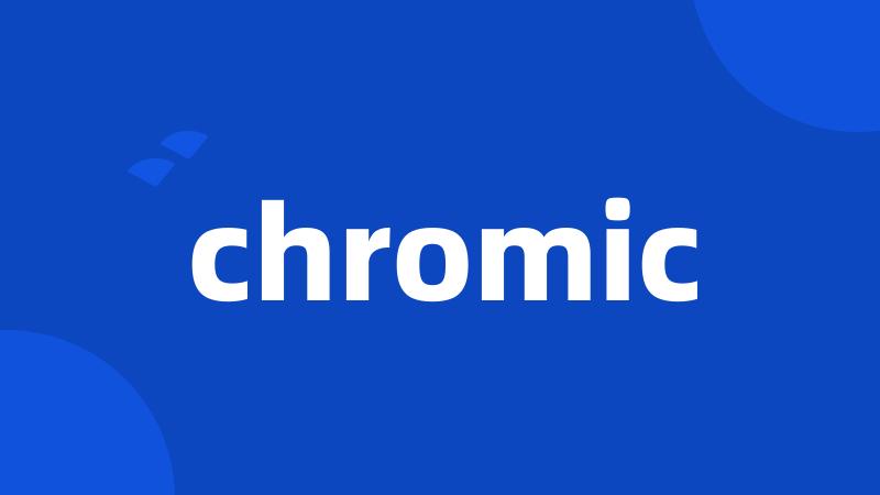 chromic