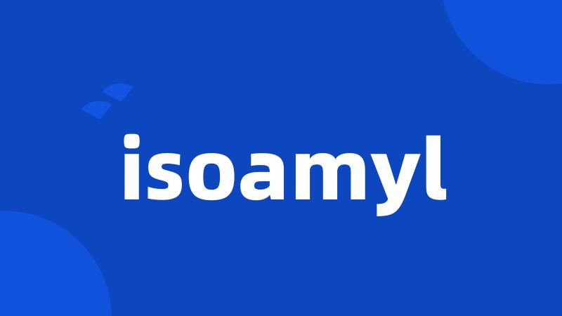 isoamyl