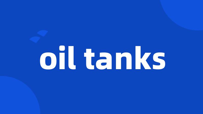 oil tanks