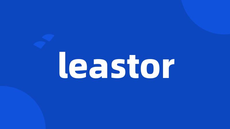 leastor