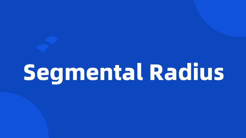 Segmental Radius