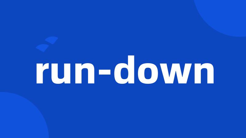 run-down