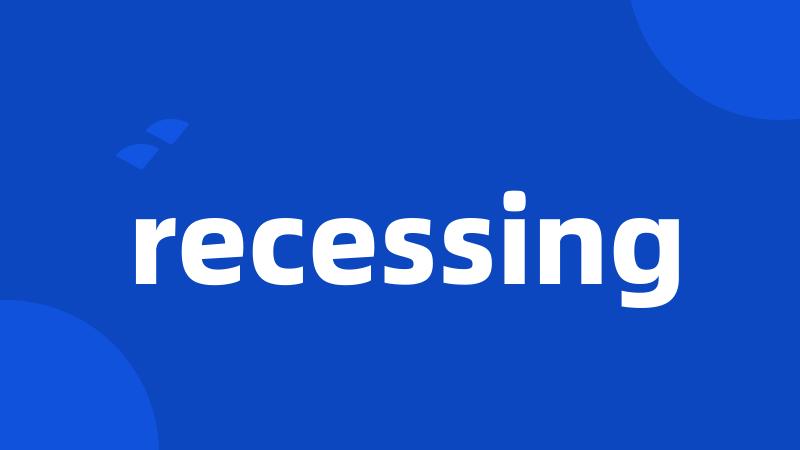 recessing