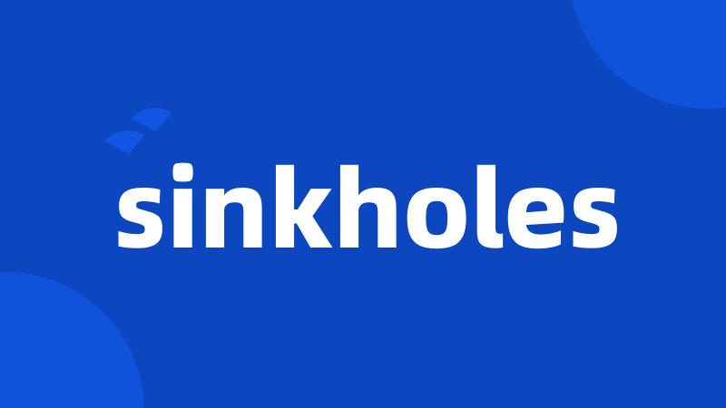 sinkholes