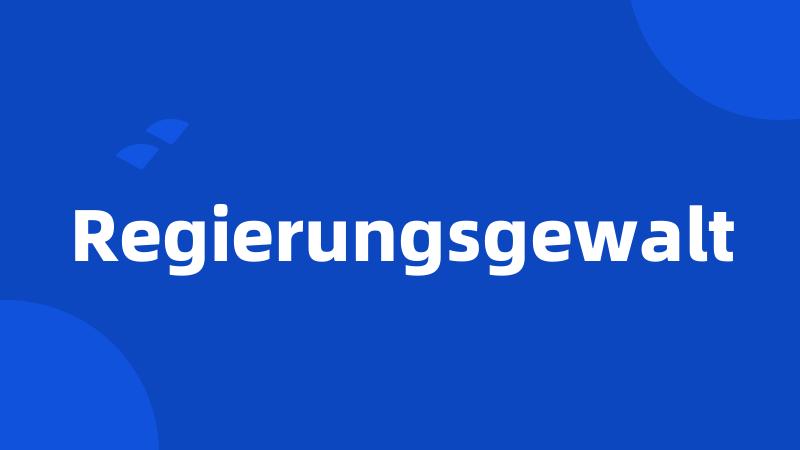 Regierungsgewalt