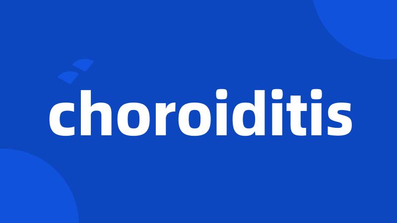 choroiditis