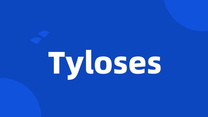 Tyloses