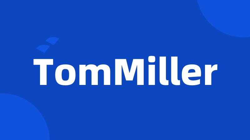 TomMiller