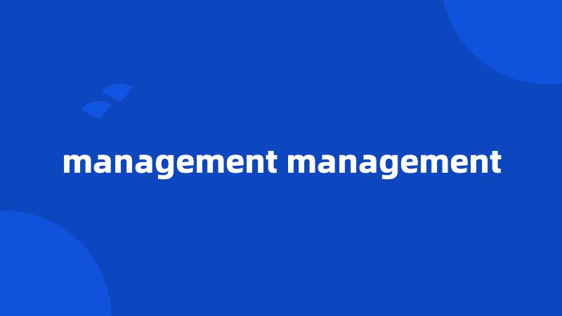 management management