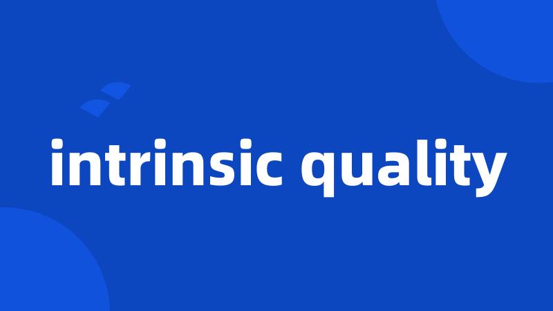 intrinsic quality