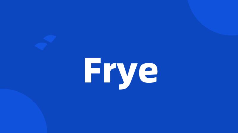 Frye