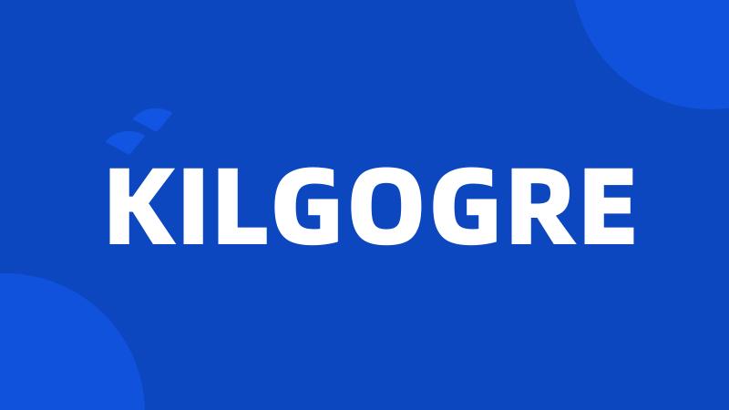 KILGOGRE