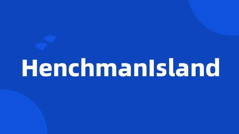 HenchmanIsland