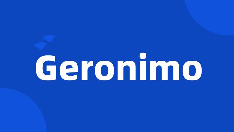 Geronimo