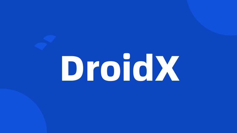 DroidX