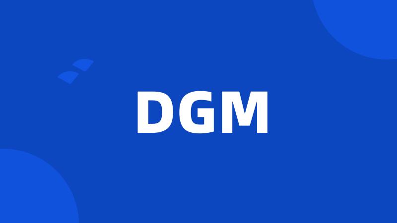 DGM