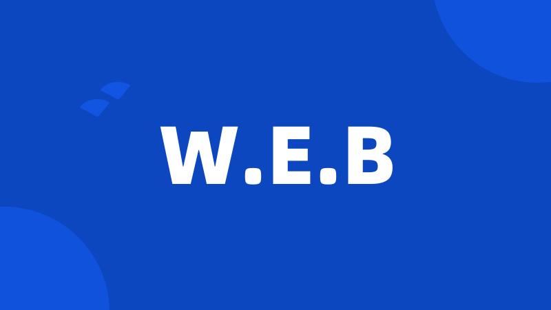 W.E.B