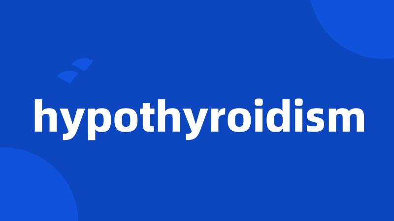 hypothyroidism