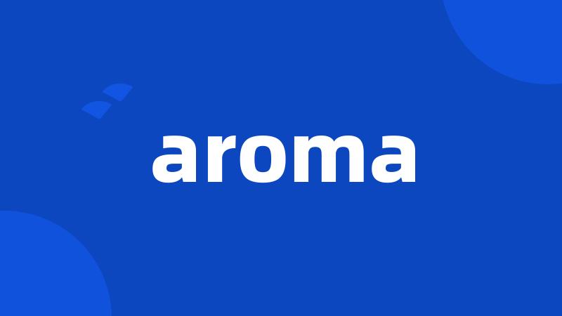 aroma