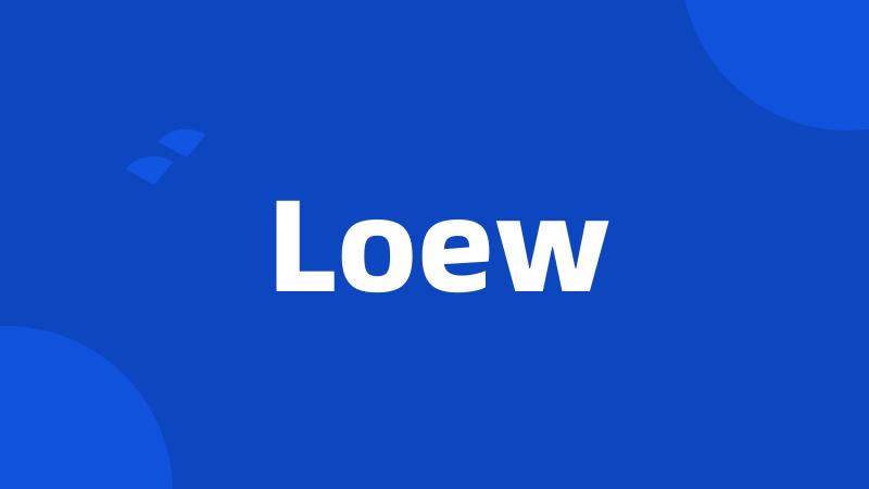 Loew