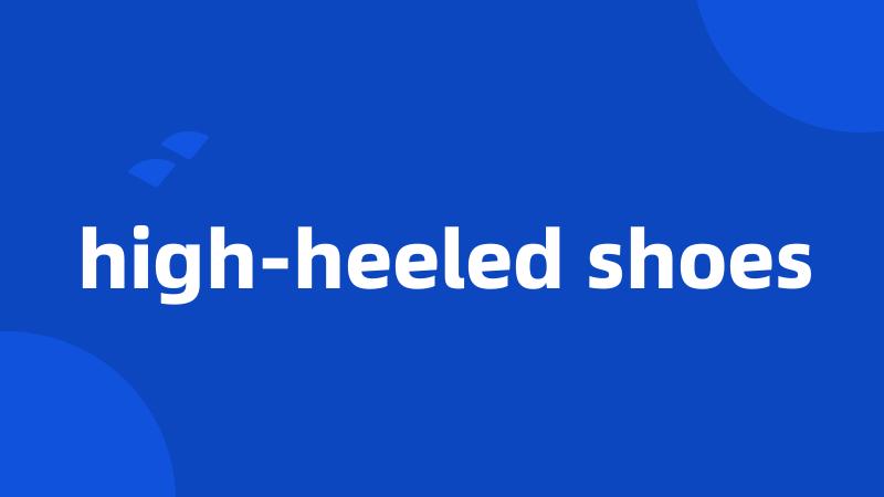 high-heeled shoes