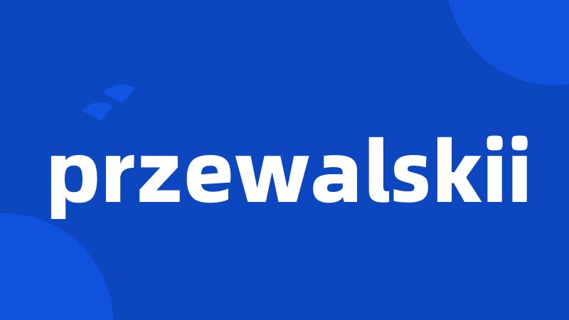 przewalskii