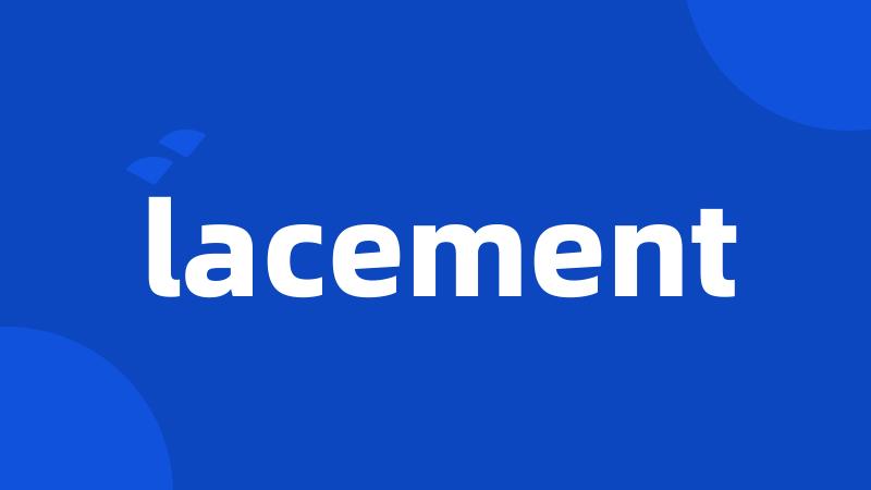 lacement