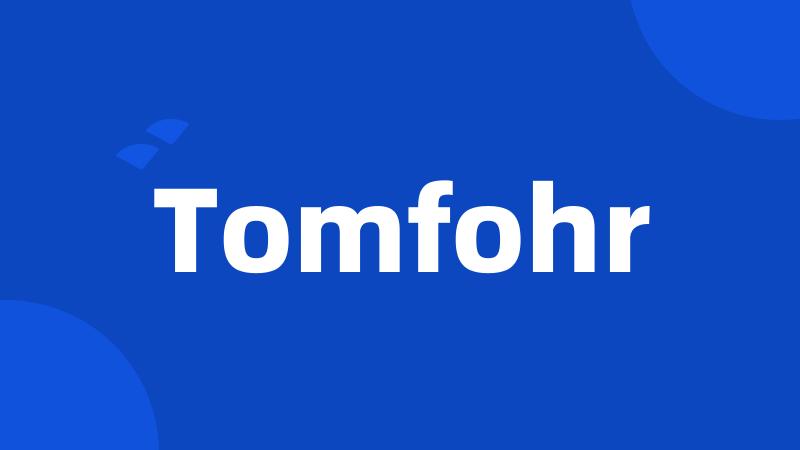 Tomfohr