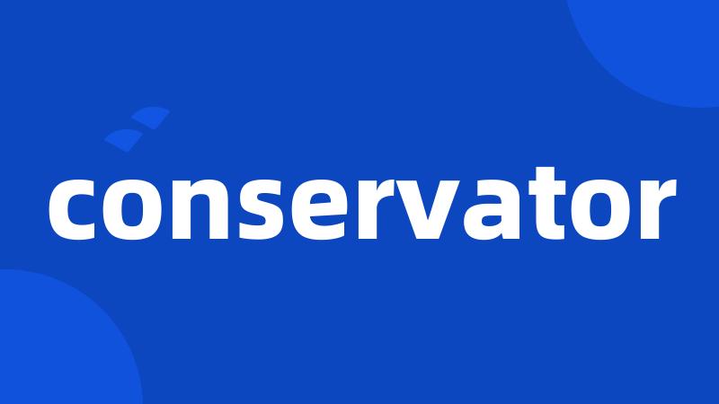 conservator