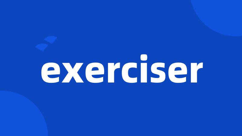 exerciser