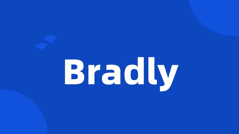 Bradly