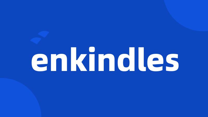 enkindles