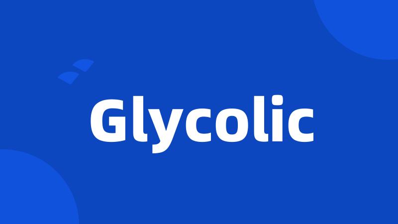 Glycolic