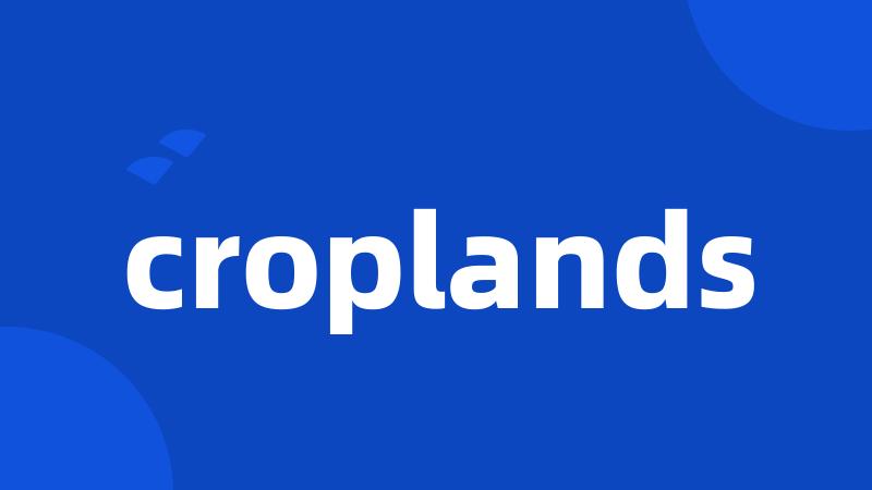 croplands