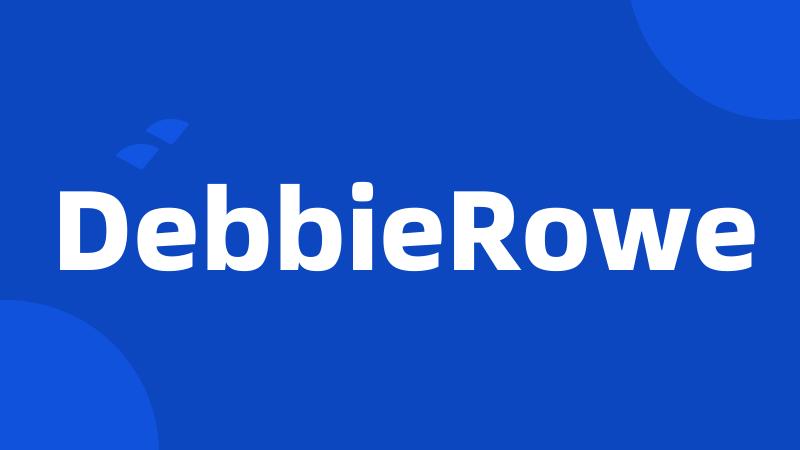 DebbieRowe