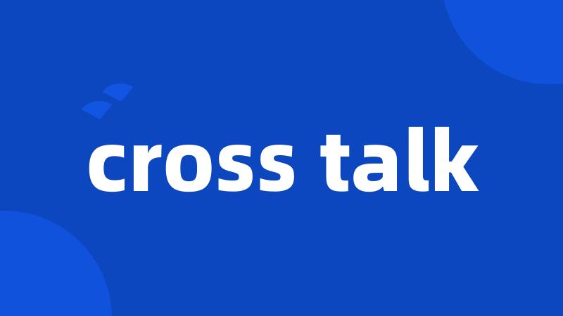 cross talk