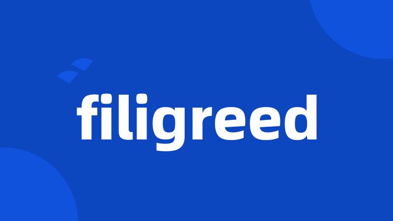 filigreed