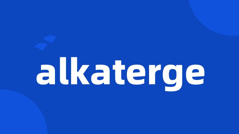 alkaterge