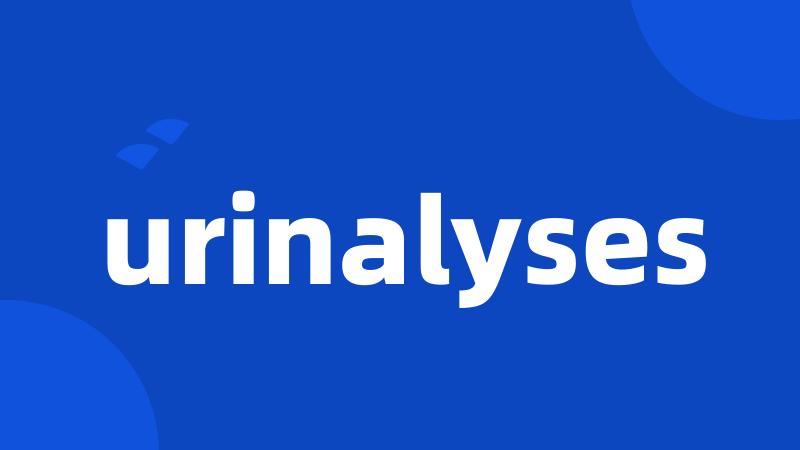 urinalyses