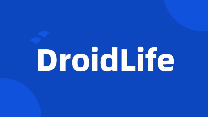 DroidLife