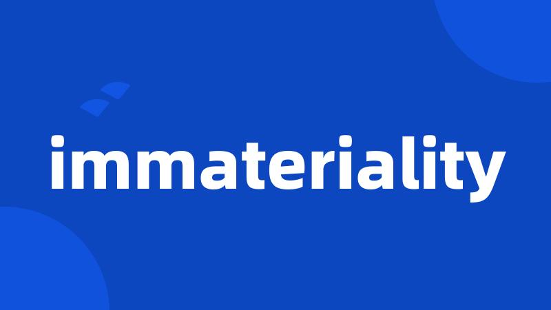 immateriality