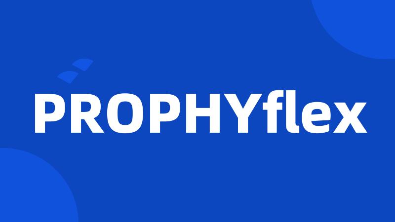 PROPHYflex