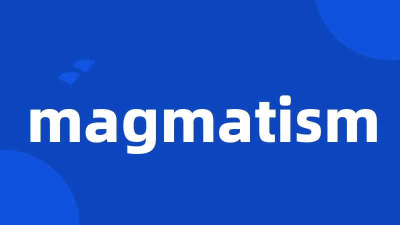 magmatism