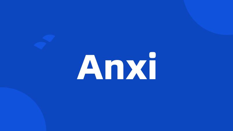 Anxi