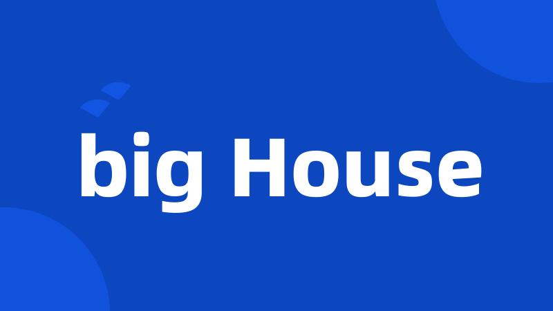 big House