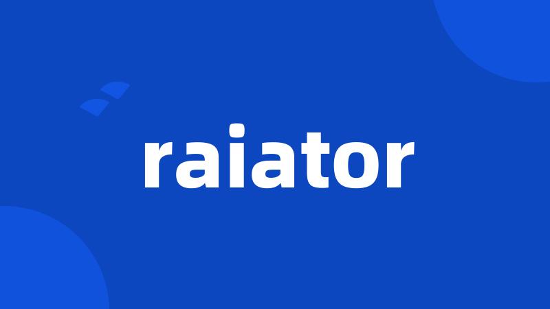 raiator