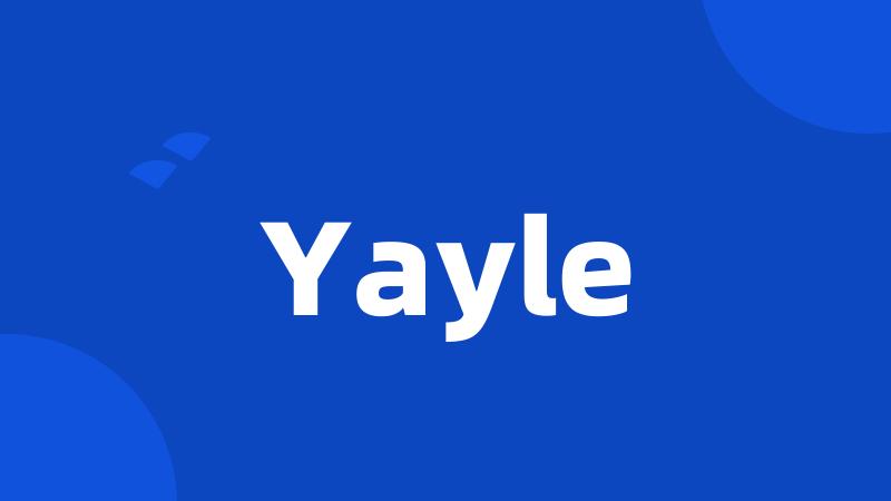 Yayle