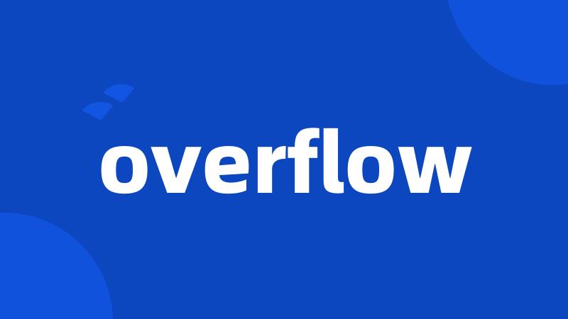 overflow