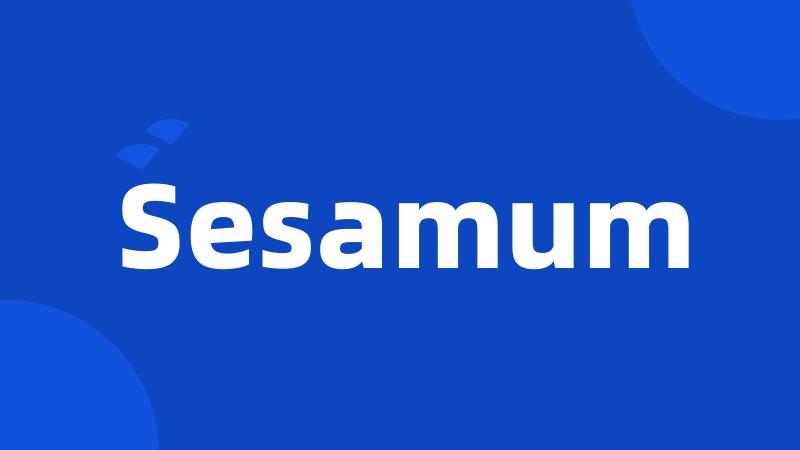 Sesamum