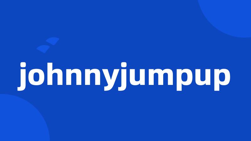 johnnyjumpup